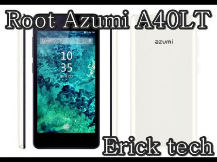 Azumi a40c root -  updated April 2024