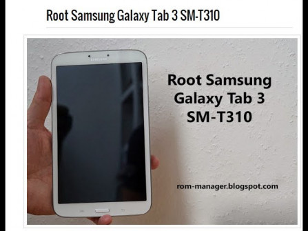 Samsung galaxy tab 3 8 0 wi fi sm t310 root -  updated May 2024
