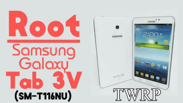 Samsung galaxy tab 3 v sm t116nq root -  updated May 2024